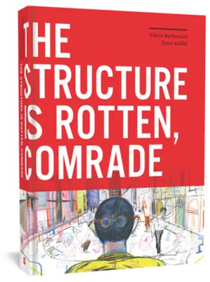 Structura este putredă, tovarășe - The Structure Is Rotten, Comrade