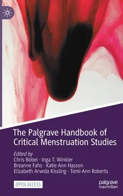 Manualul Palgrave de studii critice ale menstruației - The Palgrave Handbook of Critical Menstruation Studies