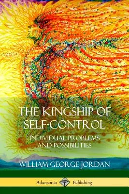 Regalitatea autocontrolului: Probleme și posibilități individuale - The Kingship of Self-Control: Individual Problems and Possibilities