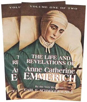 Viața și revelațiile lui Anne Catherine Emmerich: Set de 2 volume - The Life and Revelations of Anne Catherine Emmerich: 2 Volume Set