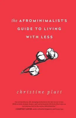 Ghidul afrominimalistului de a trăi cu mai puțin - The Afrominimalist's Guide to Living with Less