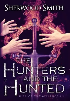 Ascensiunea Alianței III: Vânătorii și vânații - Rise of the Alliance III: The Hunters and the Hunted