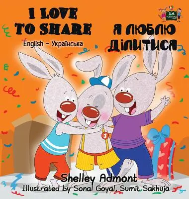 Iubesc să împart: Engleză - ucraineană - ediție bilingvă - I Love to Share: English Ukrainian Bilingual Edition