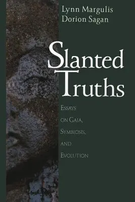 Adevăruri înclinate: Eseuri despre Gaia, simbioză și evoluție - Slanted Truths: Essays on Gaia, Symbiosis and Evolution