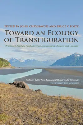 Către o ecologie a transfigurării: Perspective creștine ortodoxe asupra mediului, naturii și creației - Toward an Ecology of Transfiguration: Orthodox Christian Perspectives on Environment, Nature, and Creation