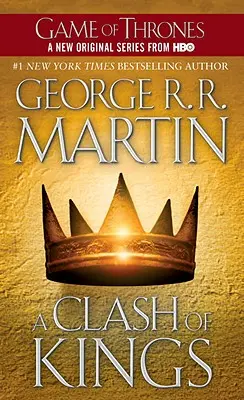 O ciocnire a regilor: A Song of Ice and Fire: Cartea a doua - A Clash of Kings: A Song of Ice and Fire: Book Two