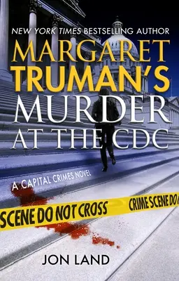 Uciderea lui Margaret Truman la CDC: Un roman despre crimele capitale - Margaret Truman's Murder at the CDC: A Capital Crimes Novel