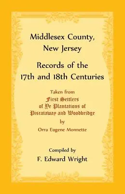 Middlesex County, New Jersey Documente din secolele XVII și XVIII - Middlesex County, New Jersey Records of the 17th and 18th Centuries