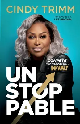Unstoppable: Concurează cu cea mai bună persoană a ta și câștigă - Unstoppable: Compete with Your Best Self and Win