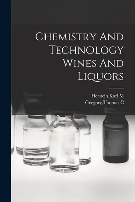 Chimia și tehnologia vinurilor și lichiorurilor - Chemistry And Technology Wines And Liquors