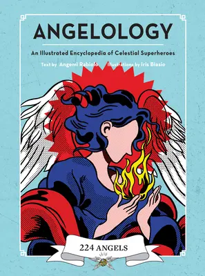 Angelologie: O enciclopedie ilustrată a supereroilor celeste! - Angelology: An Illustrated Encyclopedia of Celestial Superheroes!