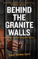 În spatele zidurilor de granit - Înapoi în interiorul celor mai dure închisori din America - Behind the Granite Walls - Back Inside America's Toughest Prisons
