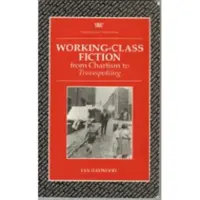 Ficțiunea clasei muncitoare - de la cartism la Trainspotting - Working Class Fiction - from Chartism to Trainspotting