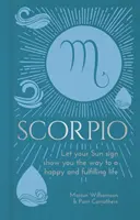 Scorpion - Lasă-ți semnul solar să-ți arate calea către o viață fericită și împlinită - Scorpio - Let Your Sun Sign Show You the Way to a Happy and Fulfilling Life