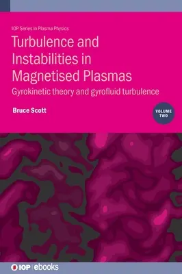 Turbulență și instabilități în plasmele magnetizate, volumul 2: Teoria girokinetică și turbulența girofluidică - Turbulence and Instabilities in Magnetised Plasmas, Volume 2: Gyrokinetic theory and gyrofluid turbulence