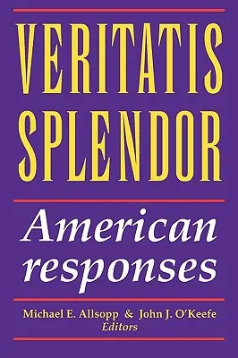 Veritatis Splendor: Răspunsuri americane - Veritatis Splendor: American Responses