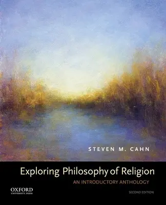 Explorarea filosofiei religiei: O antologie introductivă - Exploring Philosophy of Religion: An Introductory Anthology
