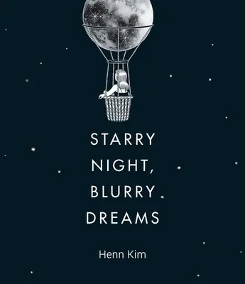 Noapte înstelată, vise încețoșate - Starry Night, Blurry Dreams