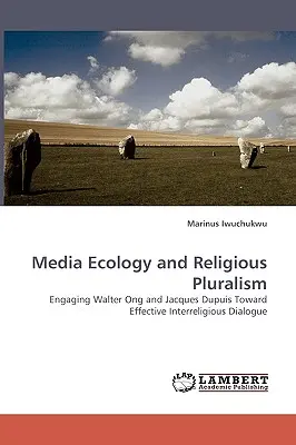 Ecologie mediatică și pluralism religios - Media Ecology and Religious Pluralism