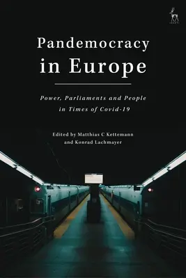 Pandemocrația în Europa: Putere, parlamente și oameni în vremuri de COVID-19 - Pandemocracy in Europe: Power, Parliaments and People in Times of COVID-19