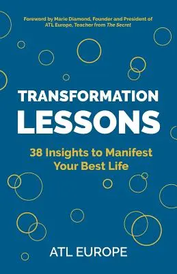 Lecții de transformare: 38 de intuiții pentru a vă manifesta cea mai bună viață - Transformation Lessons: 38 Insights to Manifest Your Best Life