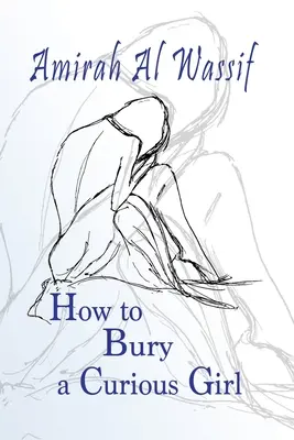 Cum să îngropi o fată curioasă - How to Bury a Curious Girl