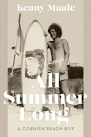 Toată vara - Un băiat de plajă din Cornwall - All Summer Long - A Cornish Beach Boy