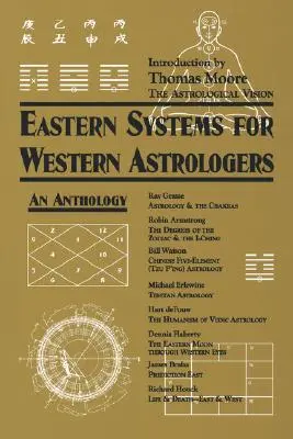 Sisteme orientale pentru astrologii occidentali: O antologie - Eastern Systems for Western Astrologers: An Anthology