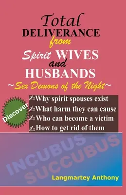 Eliberarea totală de duh Neveste și soți: Demonii sexuali ai nopții - Total Deliverance from Spirit Wives and Husbands: Sex Demons of the Night
