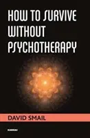 Cum să supraviețuiești fără psihoterapie - How to Survive Without Psychotherapy