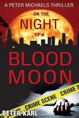 În noaptea unei luni însângerate: Un thriller de Peter Michaels - On the Night of a Blood Moon: A Peter Michaels Thriller