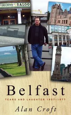 Belfast: Lacrimi și râsete 1957-1977 - Belfast: Tears and Laughter 1957-1977
