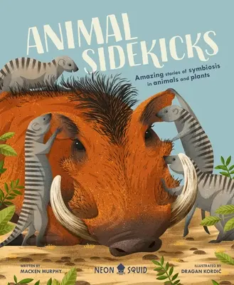 Animal Sidekicks: Povești uimitoare de simbioză la animale și plante - Animal Sidekicks: Amazing Stories of Symbiosis in Animals and Plants