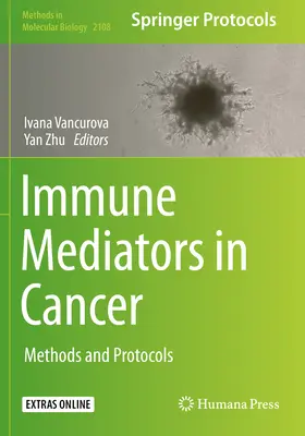 Mediatorii imuni în cancer: Metode și protocoale - Immune Mediators in Cancer: Methods and Protocols