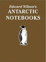 Caietele antarctice ale lui Edward Wilson - Ediție specială limitată pentru colecționari - Edward Wilson's Antarctic Notebooks - Special Limited Collectors Edition