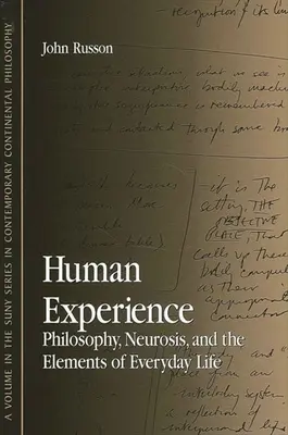 Experiența umană: Filosofie, nevroză și elemente ale vieții cotidiene - Human Experience: Philosophy, Neurosis, and the Elements of Everyday Life