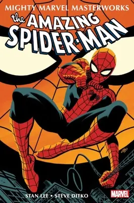 Mighty Marvel Masterworks: The Amazing Spider-Man Vol. 1: Cu mare putere... - Mighty Marvel Masterworks: The Amazing Spider-Man Vol. 1: With Great Power...