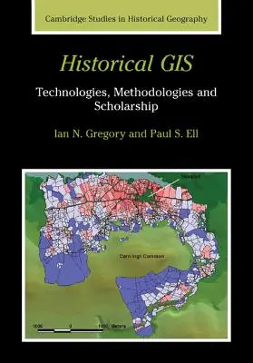 GIS istoric: Tehnologii, metodologii și cercetări - Historical GIS: Technologies, Methodologies and Scholarship
