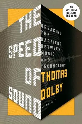 Viteza sunetului: Ruperea barierelor dintre muzică și tehnologie: A Memoir - The Speed of Sound: Breaking the Barriers Between Music and Technology: A Memoir