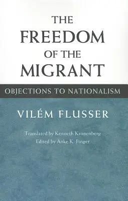 Libertatea migrantului: Obiecții la naționalism - The Freedom of the Migrant: Objections to Nationalism
