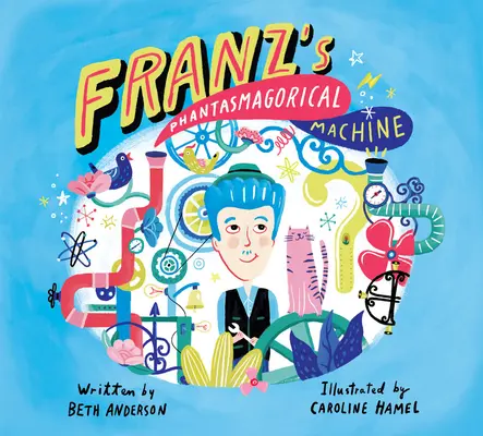 Mașina fantasmagorică a lui Franz - Franz's Phantasmagorical Machine