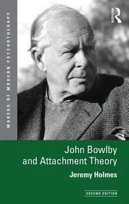 John Bowlby și teoria atașamentului - John Bowlby and Attachment Theory