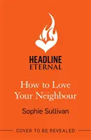 Cum să-ți iubești vecinul - O comedie romantică spumoasă de la dușmani la îndrăgostiți - How to Love Your Neighbour - A sparkling enemies-to-lovers rom-com