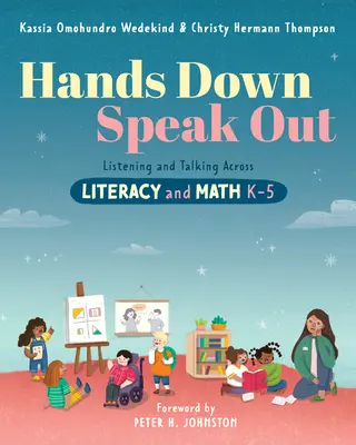 Mâini în jos, vorbește: A asculta și a vorbi prin alfabetizare și matematică - Hands Down, Speak Out: Listening and Talking Across Literacy and Math