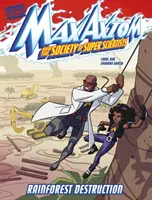 Distrugerea pădurilor tropicale - O aventură a super savantului Max Axiom - Rainforest Destruction - A Max Axiom Super Scientist Adventure