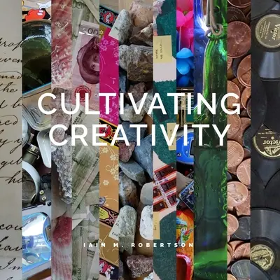 Cultivarea creativității - Cultivating Creativity