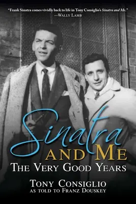 Sinatra și cu mine: The Very Good Years - Sinatra and Me: The Very Good Years