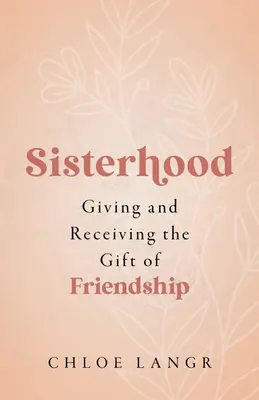 Suroritatea: A da și a primi darul prieteniei - Sisterhood: Giving and Receiving the Gift of Friendship