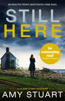 Still Here - Un roman polițist absolut captivant despre detectivii particulari - Still Here - An absolutely gripping private investigator crime novel