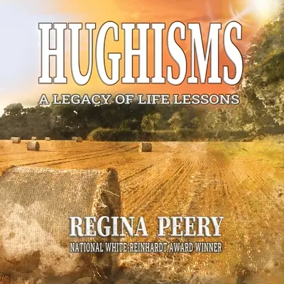 Hughisms: O moștenire de lecții de viață - Hughisms: A Legacy of Life's Lessons